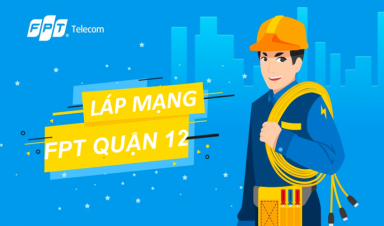 Lắp mạng FPT Quận 12 | Khuyến mãi tháng 12-2020